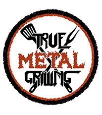 True Metal Grilling